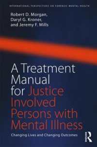 A Treatment Manual for Justice Involved Persons with Mental Illness : Changing Lives and Changing Outcomes (International Perspectives on Forensic Mental Health)