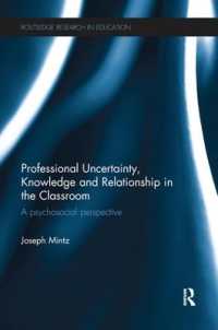 Professional Uncertainty, Knowledge and Relationship in the Classroom : A psychosocial perspective (Routledge Research in Education)