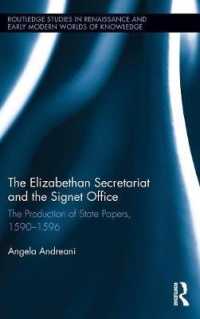 The Elizabethan Secretariat and the Signet Office : The Production of State Papers, 1590-1596 (Routledge Studies in Renaissance and Early Modern Worlds of Knowledge)