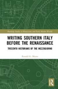 Writing Southern Italy before the Renaissance : Trecento Historians of the Mezzogiorno (Routledge Studies in Renaissance and Early Modern Worlds of Kn