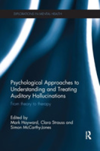 Psychological Approaches to Understanding and Treating Auditory Hallucinations : From theory to therapy (Explorations in Mental Health)
