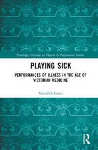 Playing Sick : Performances of Illness in the Age of Victorian Medicine (Routledge Advances in Theatre & Performance Studies)