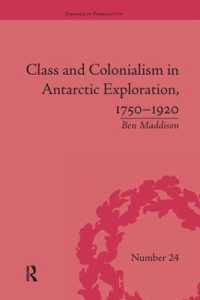 Class and Colonialism in Antarctic Exploration, 1750-1920 (Empires in Perspective)