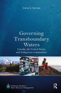 Governing Transboundary Waters : Canada, the United States, and Indigenous Communities (Earthscan Studies in Water Resource Management)