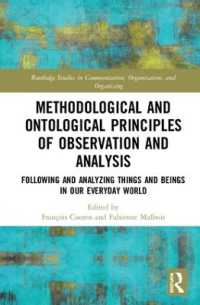 Methodological and Ontological Principles of Observation and Analysis : Following and Analyzing Things and Beings in Our Everyday World (Routledge Studies in Communication, Organization, and Organizing)