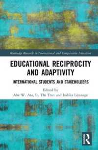 教育における互恵性と適応力：各国にみる留学生と関係者<br>Educational Reciprocity and Adaptivity : International Students and Stakeholders (Routledge Research in International and Comparative Education)