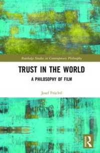 世界への信頼：映画の哲学（英訳）<br>Trust in the World : A Philosophy of Film (Routledge Studies in Contemporary Philosophy)