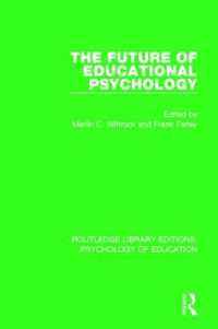 The Future of Educational Psychology (Routledge Library Editions: Psychology of Education)