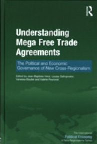 巨大自由貿易協定の理解<br>Understanding Mega Free Trade Agreements : The Political and Economic Governance of New Cross-Regionalism (New Regionalisms Series)