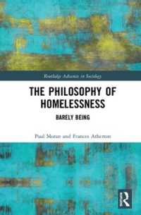 ホームレスの哲学<br>The Philosophy of Homelessness : Barely Being (Routledge Advances in Sociology)