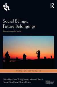 Social Beings, Future Belongings : Reimagining the Social (Sociological Futures)