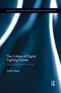 The Culture of Digital Fighting Games : Performance and Practice (Routledge Studies in New Media and Cyberculture)