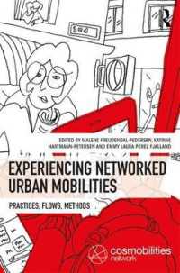 Experiencing Networked Urban Mobilities : Practices, Flows, Methods (Networked Urban Mobilities Series)