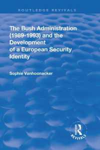 The Bush Administration (1989-1993) and the Development of a European Security Identity (Routledge Revivals)