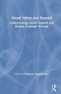 Moral Injury and Beyond : Understanding Human Anguish and Healing Traumatic Wounds