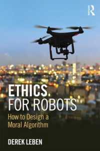 ロボット倫理学：道徳アルゴリズムをデザインする<br>Ethics for Robots : How to Design a Moral Algorithm