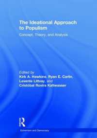ポピュリズムへの観念的アプローチ<br>The Ideational Approach to Populism : Concept, Theory, and Analysis (Routledge Studies in Extremism and Democracy)