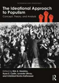 ポピュリズムへの観念的アプローチ<br>The Ideational Approach to Populism : Concept, Theory, and Analysis (Routledge Studies in Extremism and Democracy)