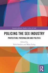 Policing the Sex Industry : Protection, Paternalism and Politics (Interdisciplinary Studies in Sex for Sale)
