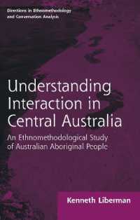 Routledge Revivals: Understanding Interaction in Central Australia (1985) : An Ethnomethodological Study of Australian Aboriginal People (Directions in Ethnomethodology and Conversation Analysis)