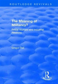 The Meaning of Militancy? : Postal Workers and Industrial Relations (Routledge Revivals)