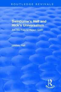 Swinburne's Hell and Hick's Universalism : Are We Free to Reject God? (Routledge Revivals)