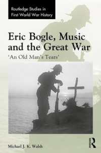 Eric Bogle, Music and the Great War : 'An Old Man's Tears' (Routledge Studies in First World War History)