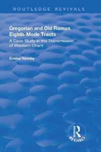 Gregorian and Old Roman Eighth-mode Tracts: a Case Study in the Transmission of Western Chant : A Case Study in the Transmission of Western Chant (Routledge Revivals)