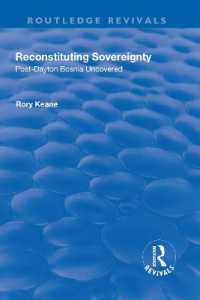 Reconstituting Sovereignty : Post-Dayton Bosnia Uncovered (Routledge Revivals)