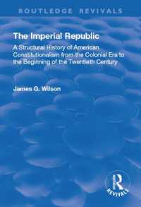 The Imperial Republic : A Structural History of American Constitutionalism from the Colonial Era to the Beginning of the Twentieth Century (Routledge Revivals)
