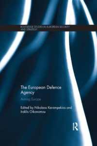 The European Defence Agency : Arming Europe (Routledge Studies in European Security and Strategy)