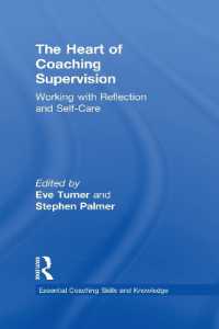 The Heart of Coaching Supervision : Working with Reflection and Self-Care (Essential Coaching Skills and Knowledge)