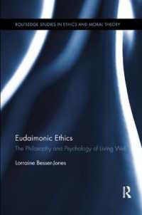 Eudaimonic Ethics : The Philosophy and Psychology of Living Well (Routledge Studies in Ethics and Moral Theory)