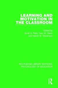 Learning and Motivation in the Classroom (Routledge Library Editions: Psychology of Education)