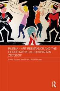 Russia - Art Resistance and the Conservative-Authoritarian Zeitgeist (Routledge Contemporary Russia and Eastern Europe Series)