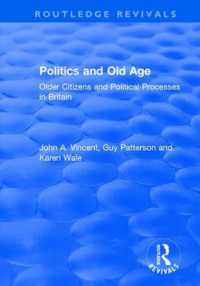 Politics and Old Age : Older Citizens and Political Processes in Britain (Routledge Revivals)