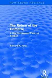 Revival: the Return of the Primitive (2001) : A New Sociological Theory of Religion (Routledge Revivals)