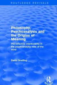 Philosophy, Psychoanalysis and the Origins of Meaning : Pre-Reflective Intentionality in the Psychoanalytic View of the Mind (Routledge Revivals)