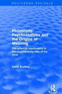 Revival: Philosophy, Psychoanalysis and the Origins of Meaning (2001) : Pre-Reflective Intentionality in the Psychoanalytic View of the Mind (Routledge Revivals)