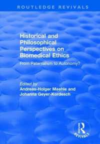 Historical and Philosophical Perspectives on Biomedical Ethics: from Paternalism to Autonomy? : From Paternalism to Autonomy? (Routledge Revivals)