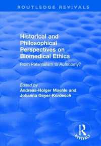 Historical and Philosophical Perspectives on Biomedical Ethics: From Paternalism to Autonomy? : From Paternalism to Autonomy? (Routledge Revivals)