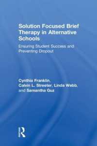 Solution Focused Brief Therapy in Alternative Schools : Ensuring Student Success and Preventing Dropout