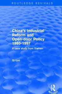 Revival: China's Industrial Reform and Open-door Policy 1980-1997: a Case Study from Xiamen (2001) : A Case Study from Xiamen (Routledge Revivals) --