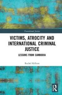 Victims, Atrocity and International Criminal Justice : Lessons from Cambodia (Transitional Justice)
