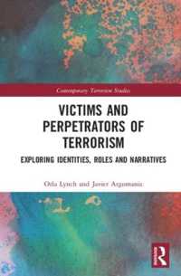 Victims and Perpetrators of Terrorism : Exploring Identities, Roles and Narratives (Contemporary Terrorism Studies)