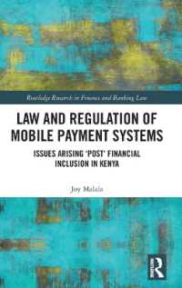 Law and Regulation of Mobile Payment Systems : Issues arising 'post' financial inclusion in Kenya (Routledge Research in Finance and Banking Law)