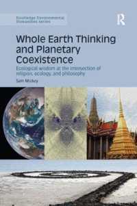 Whole Earth Thinking and Planetary Coexistence : Ecological wisdom at the intersection of religion, ecology, and philosophy (Routledge Environmental Humanities)