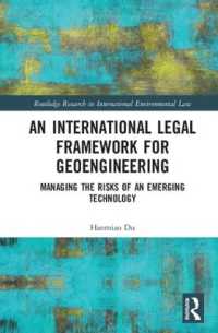 An International Legal Framework for Geoengineering : Managing the Risks of an Emerging Technology (Routledge Research in International Environmental Law)