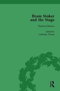 Bram Stoker and the Stage, Volume 1 : Reviews, Reminiscences, Essays and Fiction