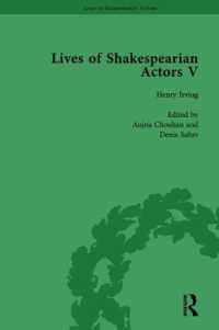 Lives of Shakespearian Actors, Part I, Volume 1 : David Garrick, Charles Macklin and Margaret Woffington by Their Contemporaries